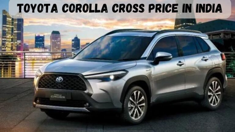 Toyota Corolla Cross Price in India – The Modern Blend of Comfort and Versatility 