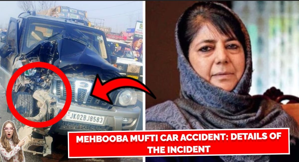 Mehbooba Mufti Car Accident: Details Of The Incident