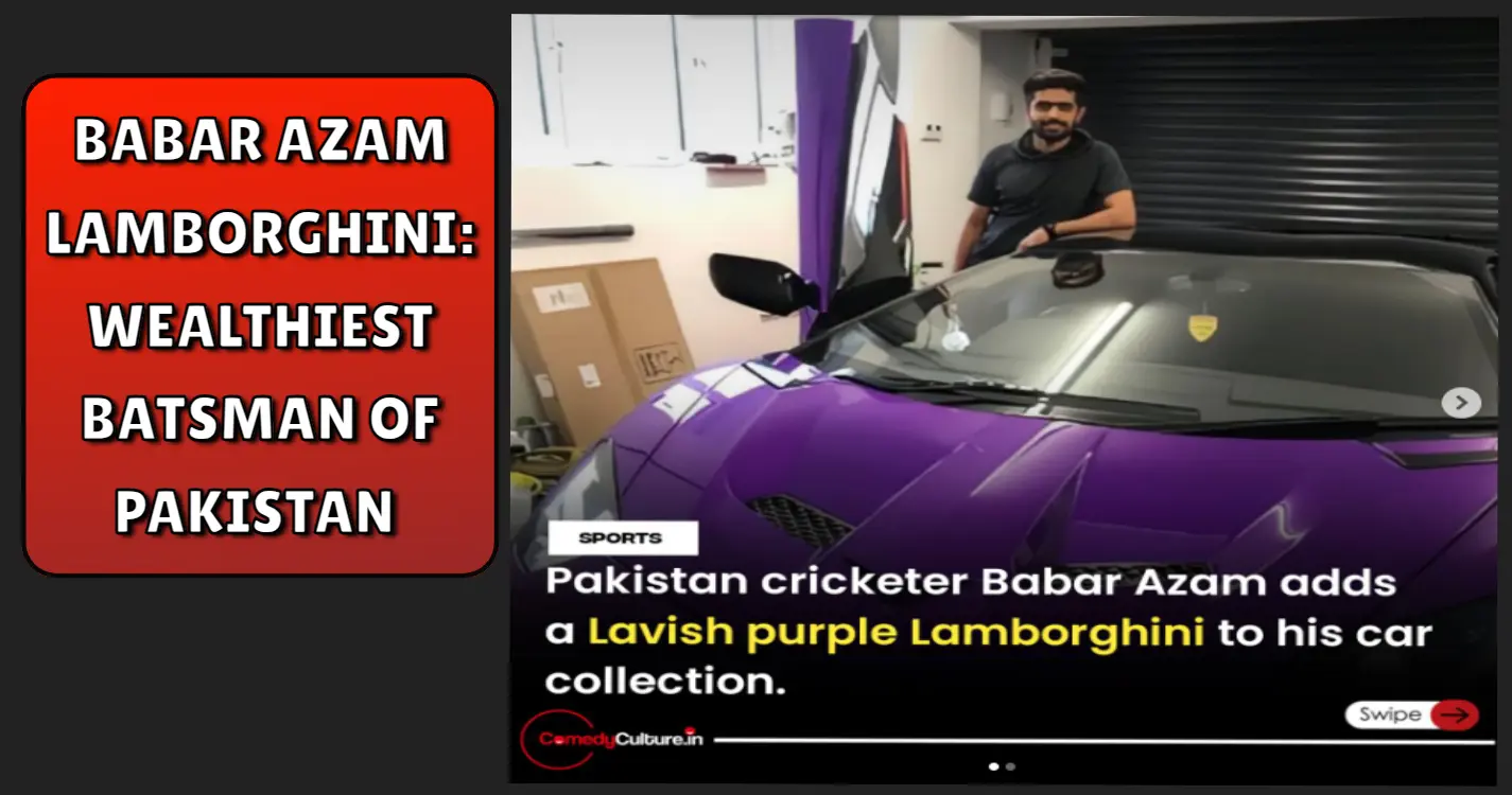 Babar Azam Lamborghini: Wealthiest Batsman Of Pakistan 